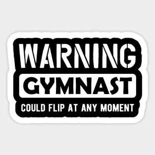 Gymnast - Warning Gymnast could flit at any time Sticker